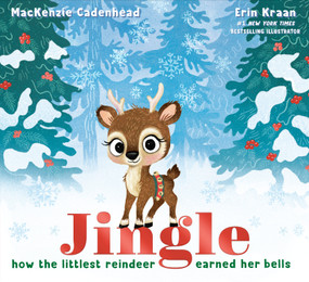 Jingle (How the Littlest Reindeer Earned Her Bells) - 9798217120604 by MacKenzie Cadenhead, Erin Kraan, 9798217120604