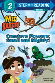 Creature Powers: Small and Mighty! (Wild Kratts) by Martin Kratt, Chris Kratt, 9781984851246