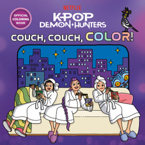 KPop Demon Hunters: Couch, Couch, Color! Official Coloring Book by Random House, Elsa Chang, 9798217236626