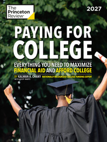 Paying for College, 2027 (Everything You Need to Maximize Financial Aid and Afford College) by The Princeton Review, Kalman Chany, Geoffrey Martz, 9798217230709