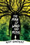 The Man of Wind and Moss by Alex Gonzalez, 9781645661603