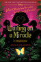 Waiting on a Miracle (A Twisted Tale) by Anika Fajardo, 9780736447614