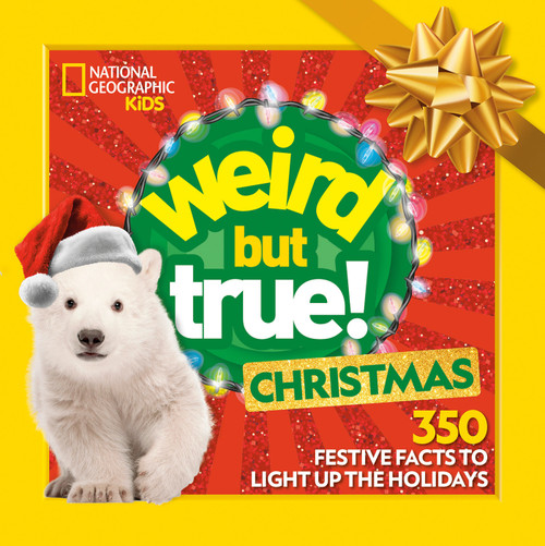 Weird But True! Christmas: Expanded Edition (350 Festive Facts to Light Up the Holidays) - 9798217229635 by National Geographic Kids, 9798217229635