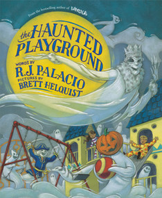 The Haunted Playground - 9798217029297 by R. J. Palacio, Brett Helquist, 9798217029297