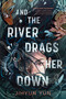 And the River Drags Her Down - 9780593904909 by Jihyun Yun, 9780593904909