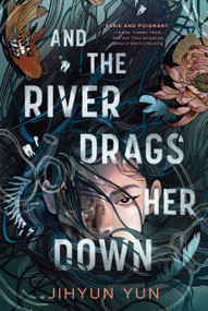 And the River Drags Her Down - 9780593904909 by Jihyun Yun, 9780593904909
