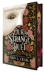 Our Strange Duet (Inspired by Andrew Lloyd Webber's Phantom of the Opera) by Erin A. Craig, 9798217124183