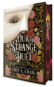 Our Strange Duet (Inspired by Andrew Lloyd Webber's Phantom of the Opera) by Erin A. Craig, 9798217124183