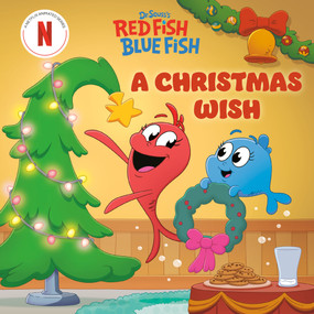 A Christmas Wish (Dr. Seuss's Red Fish, Blue Fish) by Megan Roth, Random House, 9780593905463