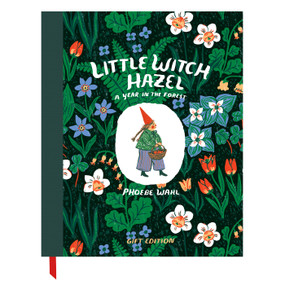 Little Witch Hazel - Gift Edition (A Year in the Forest) by Phoebe Wahl, 9781770499836