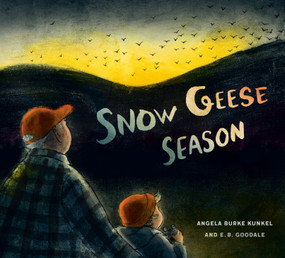 Snow Geese Season - 9780593905722 by Angela Burke Kunkel, E. B. Goodale, 9780593905722