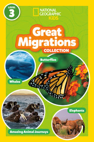 Great Migrations Collection (National Geographic Kids Readers, Level 3) (Four Books in One!) - 9798217225743 by National Geographic Kids, 9798217225743