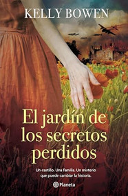 El jardín de los secretos perdidos ( Novela histórica) / The Garden of the Lost Secrets (A Historical Novel) (Spanish Edition) by Kelly Bowen, Mariana Hernández Cruz, 9786073938259