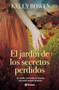 El jardín de los secretos perdidos ( Novela histórica) / The Garden of the Lost Secrets (A Historical Novel) (Spanish Edition) by Kelly Bowen, Mariana Hernández Cruz, 9786073938259