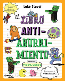 Antiaburrimiento. Especial videojuegos / The Anti-Boredom Book. Video Game Edition (Spanish Edition) by Luke Clover, 9786073936750