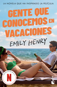 Gente que conocemos en vacaciones: La novela que ha inspirado la película / People We Meet on Vacation (TV-Tie in) (Spanish Edition) by Emily Henry, Anna Valor Blanquer, 9786073939287