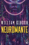 Neuromante / Neuromancer (Spanish Edition) by William Gibson, 9786073937221