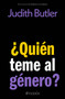 ¿Quién teme al género? / Who's Afraid of Gender? (Spanish Edition) by Judith Butler, 9786076391600
