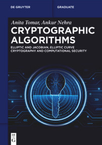 Cryptographic Algorithms (Elliptic and Jacobian, Elliptic Curve Cryptography and Computational Security) by Anita Tomar, Ankur Nehra, 9783119142878
