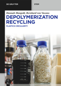 Depolymerization Recycling (Plastics Circularity) by Hannah Mangold, Bernhard von Vacano, 9783111660356