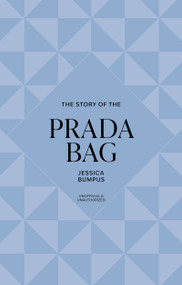 The Story of the Prada Bag (Timeless. Elegant. Iconic.) by Welbeck, 9781035437054