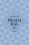 The Story of the Prada Bag (Timeless. Elegant. Iconic.) by Welbeck, 9781035437054
