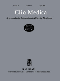Clio Medica. Acta Academiae Internationalis Historiae Medicinae. Vol. 11 by Lester S. King, 9789004418011