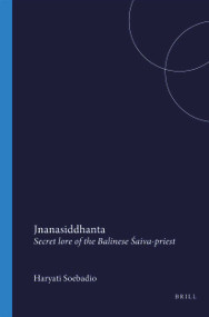 Jnanasiddhanta (Secret lore of the Balinese Śaiva-priest) (Javanese Edition) by Haryati Soebadio, 9789004248786