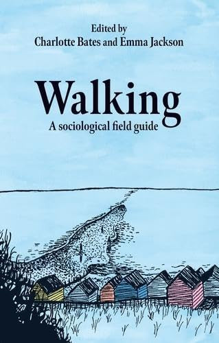 Walking (A sociological field guide) by Charlotte Bates, Emma Jackson, 9781526184917