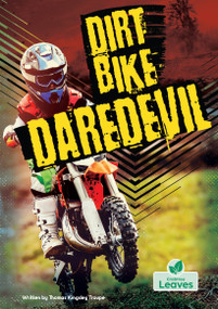 Dirt Bike Daredevil by Thomas Kingsley Troupe, 9781039880504
