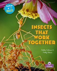 Insects That Work Together by Bobbie Kalman, Rebecca Sjonger, 9781039873117