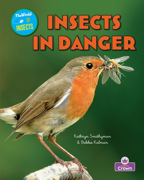 Insects in Danger - 9781039873674 by Molly Aloian, Bobbie Kalman, 9781039873674