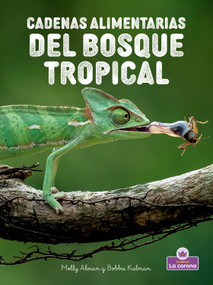 Cadenas alimentarias del bosque tropical  (Rainforest Food Chains) (Spanish Edition) - 9781039886193 by Molly Aloian, Bobbie Kalman, 9781039886193