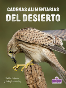 Cadenas alimentarias del desierto  (Desert Food Chains) (Spanish Edition) - 9781039886209 by Bobbie Kalman, Kelley MacAulay, 9781039886209