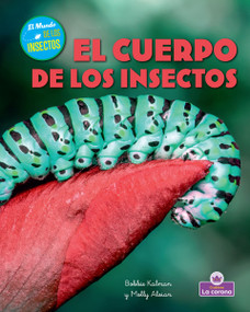 El cuerpo de los insectos (Insect Bodies) (Spanish Edition) - 9781039886247 by Molly Aloian, Bobbie Kalman, 9781039886247