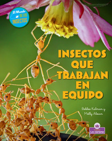 Insectos que trabajan en equipo (Insects That Work Together) (Spanish Edition) - 9781039886261 by Molly Aloian, Bobbie Kalman, 9781039886261