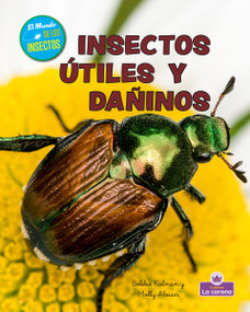 Insectos útiles y dañinos (Helpful and Harmful Insects) (Spanish Edition) - 9781039886278 by Molly Aloian, Bobbie Kalman, 9781039886278