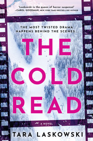 The Cold Read (A Novel) by Tara Laskowski, 9780778332442