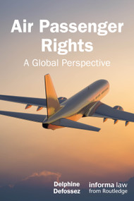 Air Passenger Rights (A Global Perspective) by Delphine Defossez, 9781041253211