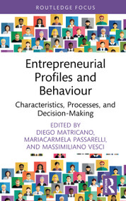 Entrepreneurial Profiles and Behaviour (Characteristics, Processes, and Decision-Making) by Diego Matricano, Mariacarmela Passarelli, Massimiliano Vesci, 9781041157878