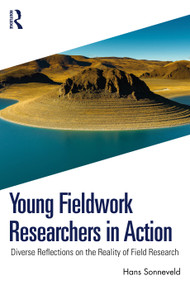 Young Fieldwork Researchers in Action (Diverse Reflections on the Reality of Field Research) by Hans Sonneveld, 9781041152309