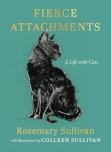 Fierce Attachments (A Life with Cats) - 9781771624923 by Rosemary Sullivan, Colleen Sullivan, 9781771624923