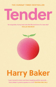 Tender (100 poems for the first 100 days of life) by Harry Baker, 9781837264636