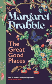 The Great Good Places by Margaret Drabble, 9781837265374