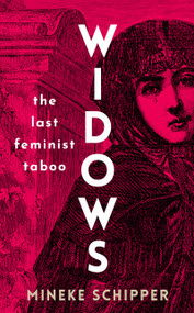 Widows (The Last Feminist Taboo) by Mineke Schipper, 9781908906694