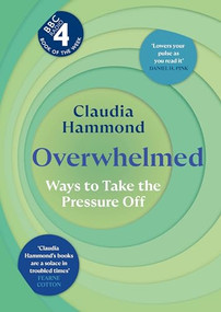 Overwhelmed (Ways to Take the Pressure Off) by Claudia Hammond, 9781837262274
