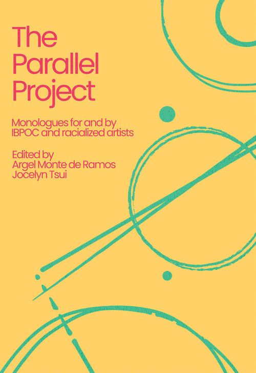 The Parallel Project (Monologues for and by IBPOC and Racialized Artists) by Argel Monte de Ramos, Jocelyn Tsui, 9780369106315