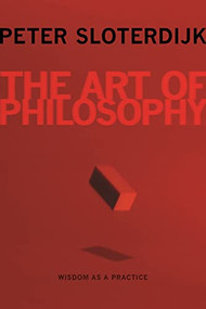 The Art of Philosophy (Wisdom as a Practice) - 9780231158701 by Peter Sloterdijk, Karen Margolis, 9780231158701