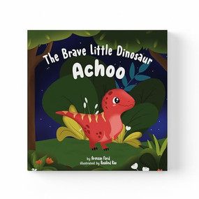 The Brave Little Dinosaur Achoo by Armaan Farid, 9789815368680