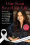 One Scan Saved My Life (How One Woman's Story Will Change the Way We Detect Lung Cancer) by Shira Kupperman Boehler, 9781510788022